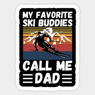 My Favorite Ski Buddies Call Me Dad, Ski Dad Father’s Day Sticker